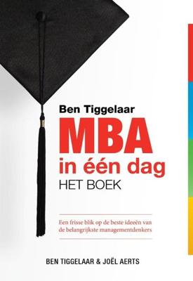 MBA in een dag het boek - Ben Tiggelaar, Joël Aerts - ebook