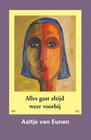 Alles gaat altijd weer voorbij - Aaltje van Eunen - Paperback (9789491618109) - thumbnail