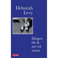 Deborah  Levy Dingen die ik niet wil weten - thumbnail