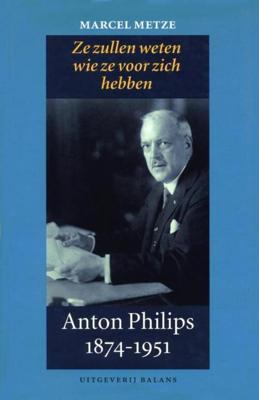 Anton Philips 1874-1951 - Marcel Metze - ebook