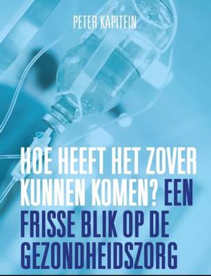 Hoe heeft het zover kunnen komen? - Peter Kapitein - ebook
