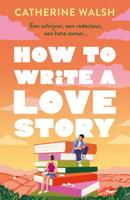 How to Write a Love Story - Catherine Walsh - ebook - thumbnail