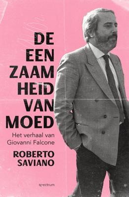 De eenzaamheid van moed - Roberto Saviano - ebook