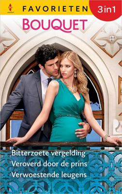 Bitterzoete vergelding / Veroverd door de prins / Verwoestende leugens - Kate Hewitt, Jane Porter, Diana Hamilton - ebook