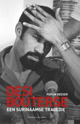 Desi Bouterse - Pepijn Reeser - ebook