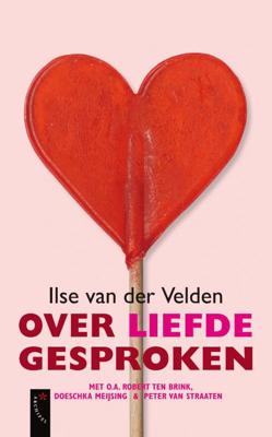 Over de liefde gesproken - Ilse van der Velden - ebook