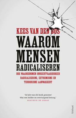 Waarom mensen radicaliseren - Kees van den Bos - ebook