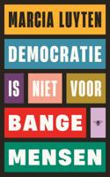 Democratie is niet voor bange mensen - Marcia Luyten - ebook - thumbnail