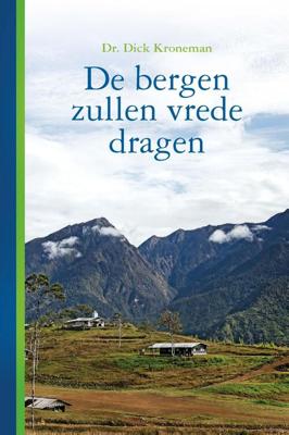 De bergen zullen vrede dragen - Dick Kroneman - ebook