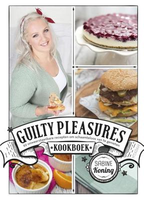 Guilty Pleasures kookboek - Sabine Koning - ebook Guilty Pleasures kookboek - Sabine Koning - ebook
