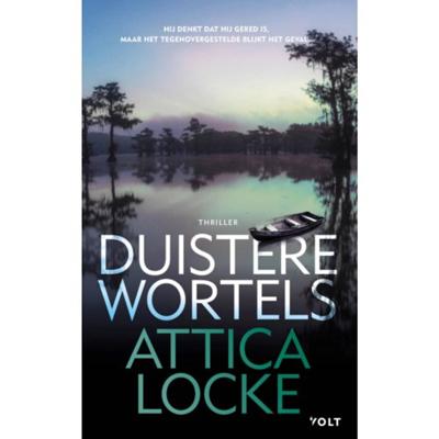 Attica  Locke Duistere wortels