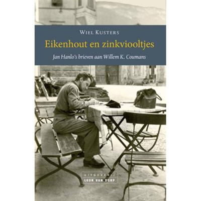 Eikenhout en zinkviooltjes - Jan Hanlo, Willem K. Coumans - Paperback (9789079226429)