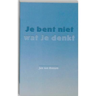 Je bent niet wat je denkt (Paperback)