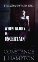 When Glory is Uncertain - Constance J. Hampton - ebook - thumbnail