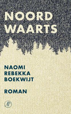 Noordwaarts - Naomi Rebekka Boekwijt - eBook (9789029507066) Noordwaarts - Naomi Rebekka Boekwijt - eBook (9789029507066)