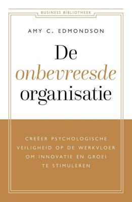 De onbevreesde organisatie - Amy C. Edmondson - ebook