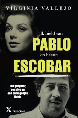 Ik was de vrouw van escobar - Virginia Vallejo - ebook