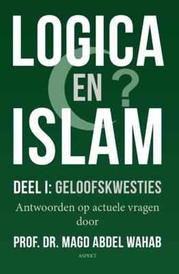 Logica en Islam | Deel I: geloofskwesties - Magd Abdel Wahab - ebook