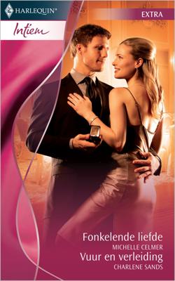 Fonkelende liefde ; Vuur en verleiding - Michelle Celmer, Charlene Sands - ebook