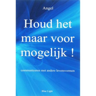 Houd het maar voor mogelijk! (Paperback) Houd het maar voor mogelijk! (Paperback)