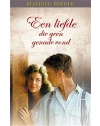 Een liefde die geen genade vond - Mathieu Breuer - ebook