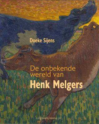 De onbekende wereld van Henk Melgers - Doeke Sijens - Paperback (9789493170391)