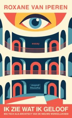 Ik zie wat ik geloof - Roxane van Iperen - ebook