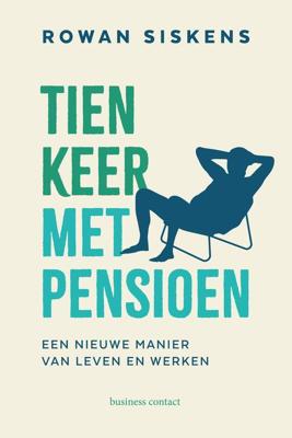 Tien keer met pensioen - Rowan Siskens - ebook