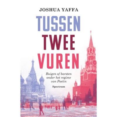 Tussen twee vuren - Joshua Yaffa - Paperback (9789000356102) Tussen twee vuren - Joshua Yaffa - Paperback (9789000356102)
