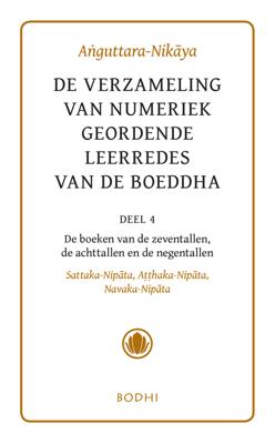 Anguttara-Nikaya - 4 Het boek van zeven-, acht- en negentallen (Sattaka-,Atthaka-, Navaka-Nikaya) - - ebook
