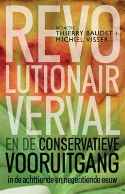 Revolutionair verval en de conservatieve vooruitgang in de 18e en 19e eeuw - Thierry Baudet - ebook