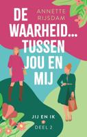 De waarheid tussen jou en mij - Annette Rijsdam - ebook - thumbnail