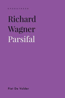 Richard Wagner. Parsifal - Piet De Volder - ebook