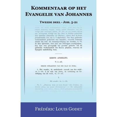 Kommentaar op het Evangelie van Johannes 2 - Frédéric Louis Godet - Paperback (9789057194658)