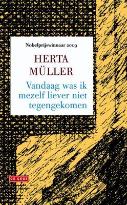 Vandaag was ik mezelf liever niet tegengekomen - Herta Muller - ebook Vandaag was ik mezelf liever niet tegengekomen - Herta Muller - ebook