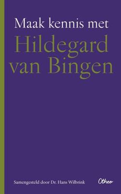 Maak kennis met Hildegard van Bingen - Hans Wilbrink - ebook