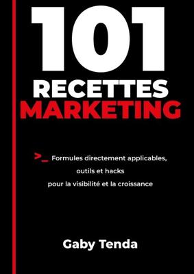 101 Recettes marketing - Gaby Tenda - ebook