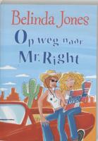 Op weg naar Mr. Right - Belinda Jones - eBook (9789077462676) - thumbnail