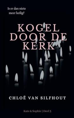 Kogel door de kerk - Chloë van Silfhout - ebook