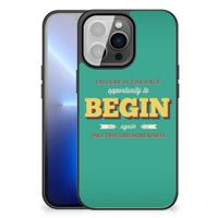 iPhone 13 Pro Max | Telefoon Hoesje | met tekst Quote Begin - thumbnail
