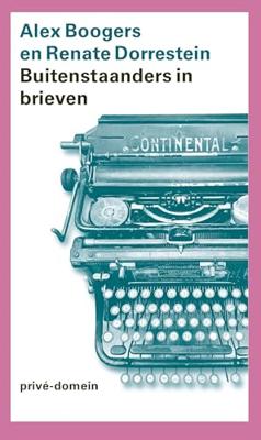 Buitenstaanders in brieven - Renate Dorrestein, Alex Boogers - ebook