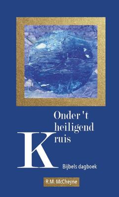 Onder 't heiligend kruis - R.M McCheyne - ebook