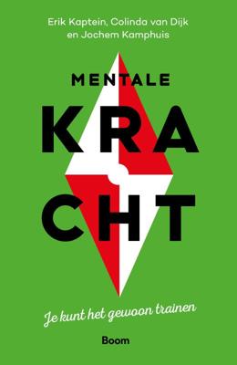 Mentale kracht - Colinda van Dijk, Erik Kaptein, Jochem Kamphuis - Paperback (9789024438648)