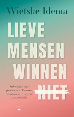 Lieve mensen winnen niet - Wietske Idema - ebook