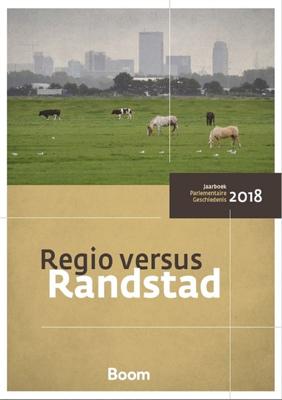 Regio versus Randstad - Centrum Parlementaire Geschiedenis - ebook