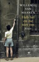 Heb lief en zie niet om - Willem van Maanen - ebook - thumbnail