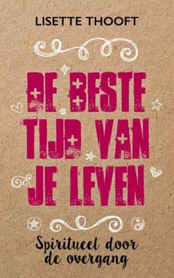 De beste tijd van je leven - Lisette Thooft - ebook