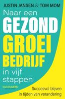 Naar een gezond groeibedrijf in vijf stappen - Justin Jansen, Tom Mom - ebook - thumbnail
