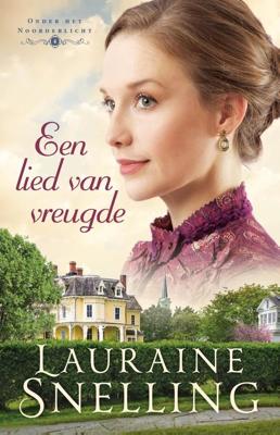 Een lied van vreugde - Lauraine Snelling - ebook