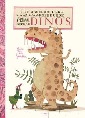 Het ongelooflijke maar waargebeurde verhaal over dino's (Hardback)